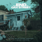 The End of Oak Street - Original Motion Picture Soundtrack